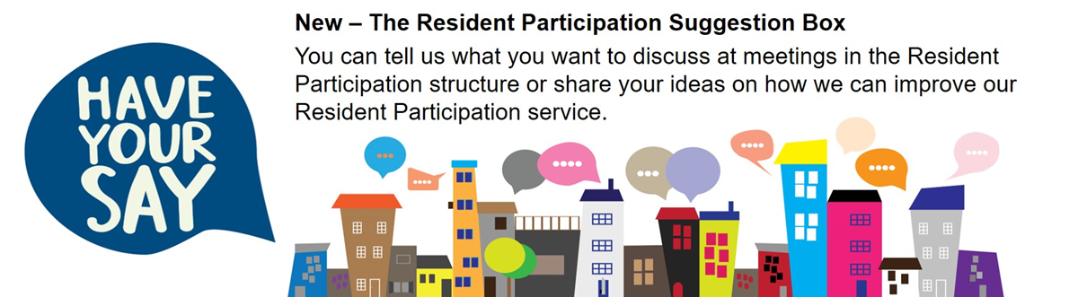 Have your say with the online Resident participation suggestion box